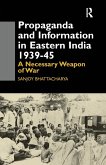 Propaganda and Information in Eastern India 1939-45