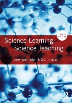 Science Learning, Science Teaching - Wellington, Jerry; Ireson, Gren