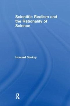 Scientific Realism and the Rationality of Science - Sankey, Howard Scientific Realism and the Rationality of Science - Sankey, Howard