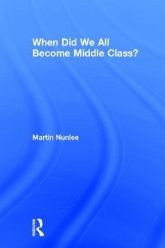 When Did We All Become Middle Class? - Nunlee, Martin