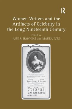 Women Writers and the Artifacts of Celebrity in the Long Nineteenth Century