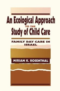 An Ecological Approach To the Study of Child Care - Rosenthal, Miriam K