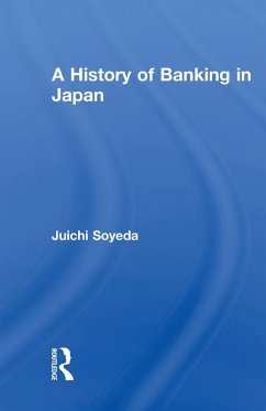 A History of Banking in Japan - Soyeda, Juichi A History of Banking in Japan - Soyeda, Juichi