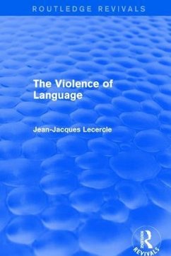 Routledge Revivals: The Violence of Language (1990) - Lecercle, Jean-Jacques