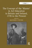 The Concept of the 'Master' in Art Education in Britain and Ireland, 1770 to the Present