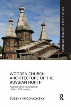 Wooden Church Architecture of the Russian North - Khodakovsky, Evgeny