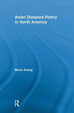 Asian Diaspora Poetry in North America - Zhang, Benzi