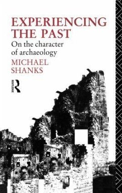 Experiencing the Past - Shanks, Michael