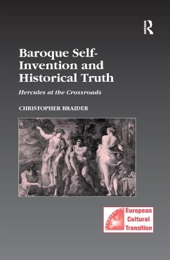 Baroque Self-Invention and Historical Truth - Braider, Christopher