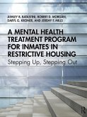 A Mental Health Treatment Program for Inmates in Restrictive Housing A Mental Health Treatment Program for Inmates in Restrictive Housing