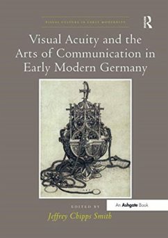 Visual Acuity and the Arts of Communication in Early Modern Germany