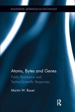 Atoms, Bytes and Genes - Bauer, Martin W.