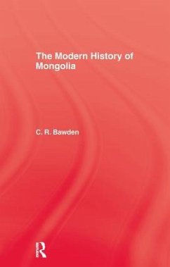 The Modern History of Mongolia - Bawden, Charles R
