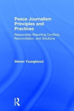 Peace Journalism Principles and Practices - Youngblood, Steven