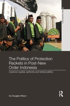 The Politics of Protection Rackets in Post-New Order Indonesia - Wilson, Ian Douglas