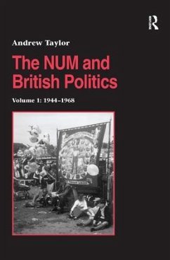 The NUM and British Politics - Taylor, Andrew