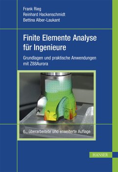 Finite Elemente Analyse für Ingenieure (eBook, PDF) - Rieg, Frank; Hackenschmidt, Reinhard; Alber-Laukant, Bettina