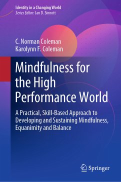 Mindfulness for the High Performance World (eBook, PDF) - Coleman, C. Norman; Coleman, Karolynn F.