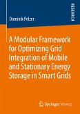 A Modular Framework for Optimizing Grid Integration of Mobile and Stationary Energy Storage in Smart Grids (eBook, PDF)