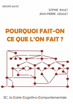 Pourquoi fait-on ce que l'on fait ? (eBook, ePUB) - Rault, Sophie; Lesault, Jean-Pierre