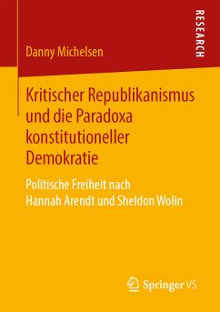 Kritischer Republikanismus und die Paradoxa konstitutioneller Demokratie (eBook, PDF) - Michelsen, Danny