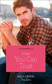 A Man You Can Trust (eBook, ePUB) A Man You Can Trust (eBook, ePUB)