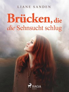 Brücken, die die Sehnsucht schlug (eBook, ePUB) - Sanden, Liane