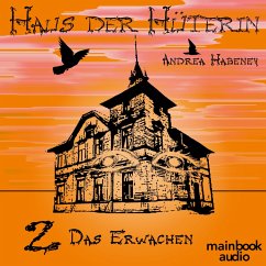 Das Erwachen / Haus der Hüterin Bd.2 (MP3-Download) - Habeney, Andrea