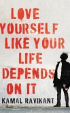 Love Yourself Like Your Life Depends on It (eBook, ePUB)