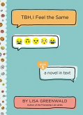 TBH #5: TBH, I Feel the Same (eBook, ePUB) TBH #5: TBH, I Feel the Same (eBook, ePUB)