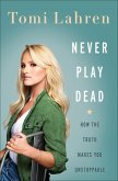 Never Play Dead (eBook, ePUB) Never Play Dead (eBook, ePUB)