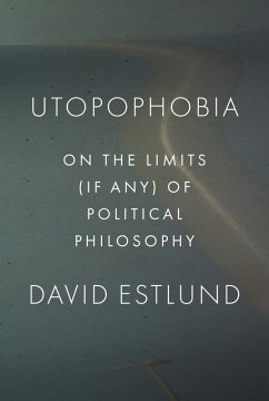 Utopophobia (eBook, ePUB) - Estlund, David