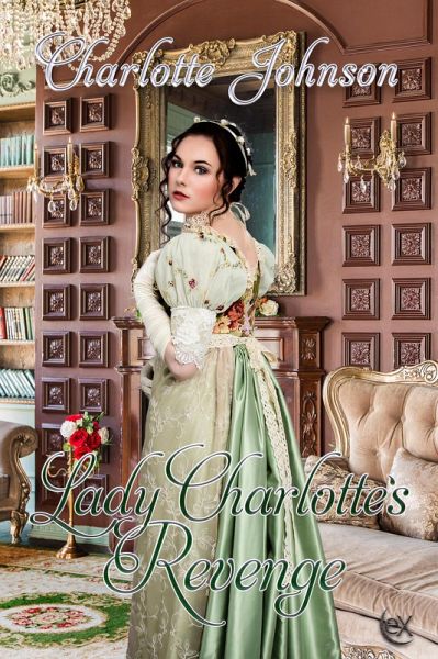 Lady Charlotte's Revenge (eBook, ePUB) Lady Charlotte's Revenge (eBook, ePUB)