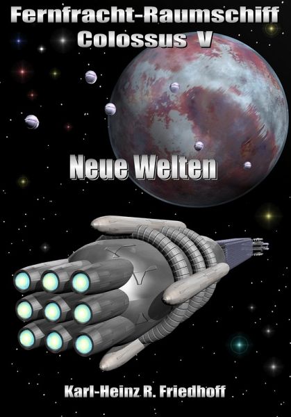 Fernfracht-Raumschiff Colossus V (eBook, ePUB) Fernfracht-Raumschiff Colossus V (eBook, ePUB)