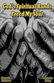 God's Spiritual Hands Freed My Soul (eBook, ePUB)