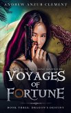 Dragon's Destiny: Voyages of Fortune Book Three. (eBook, ePUB) Dragon's Destiny: Voyages of Fortune Book Three. (eBook, ePUB)