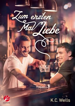 Zum ersten Mal Liebe (eBook, ePUB) - Wells, K.C.