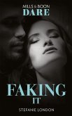Faking It (Mills & Boon Dare) (Close Quarters, Book 1) (eBook, ePUB)