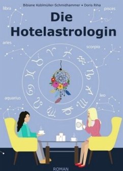 Die Hotelastrologin - Riha, Doris;Koblmüller-Schmidhammer, Bibiane