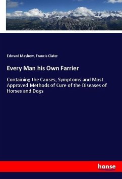 Every Man his Own Farrier - Mayhew, Edward;Clater, Francis