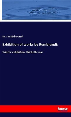 Exhibition of works by Rembrandt: - Rijckevorsel, van