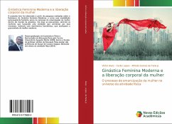 Ginástica Feminina Moderna e a liberação corporal da mulher - Alves, Victor;Lopes, Carlos;Faria, Alfredo Gomes de