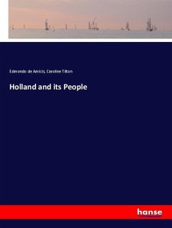 Holland and its People - de Amicis, Edmondo;Tilton, Caroline