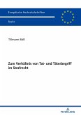 Zum Verhältnis von Tat- und Täterbegriff im Strafrecht