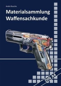 Materialsammlung Waffensachkunde - Busche, André