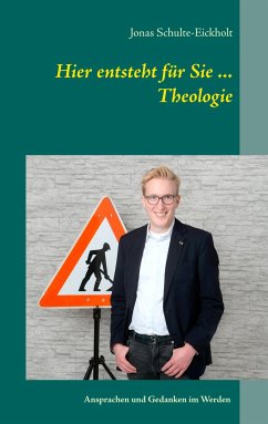 Hier entsteht für Sie ... Theologie - Schulte-Eickholt, Jonas