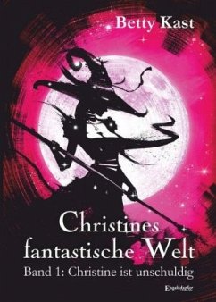 Cover Christines fantastische Welt - Christine ist unschuldig