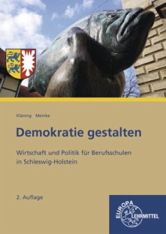 Demokratie gestalten - Schleswig-Holstein - Kläning, Ulf;Meinke, Carsten