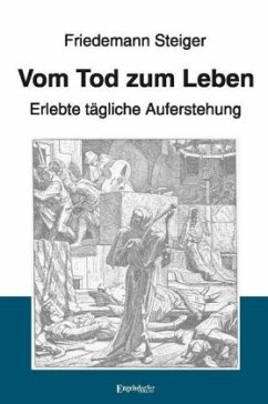 Cover Vom Tod zum Leben - Erlebte tägliche Auferstehung