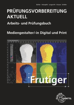 Prüfungsvorbereitung aktuell - Mediengestalter Digital und Print - Bühler, Peter;Holzapfel, Benedikt;Jungwirth, Franz